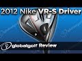 New 2012 Nike VR-S Driver Review