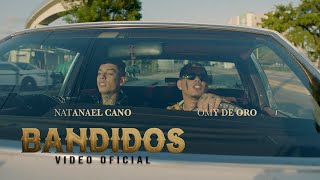 Omy De Oro Ft. Natanael Cano - Bandidos