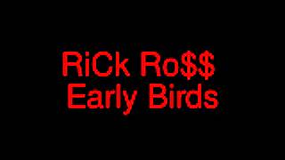Watch Rick Ross Early Bird video