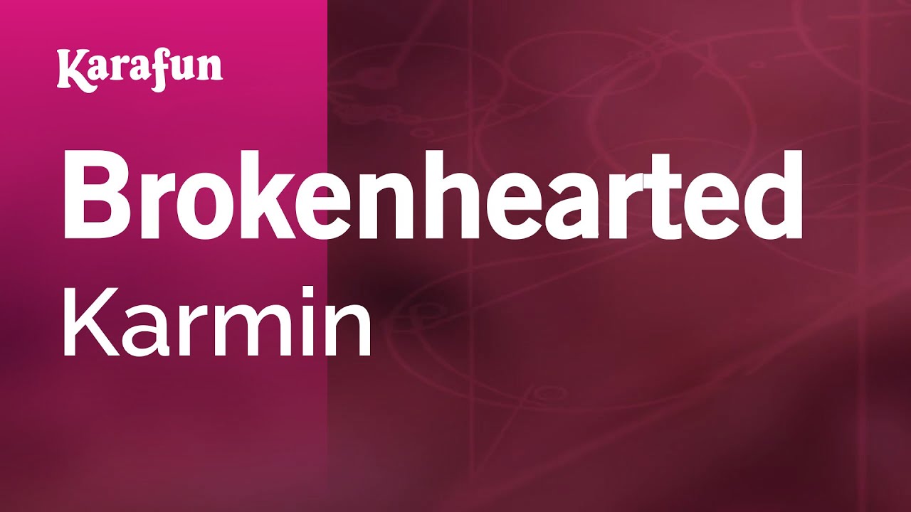 Download Brokenhearted Karmin Lyrics