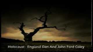 Watch England Dan  John Ford Coley Holocaust video