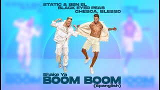 Static & Ben El, Black Eyed Peas, Chesca, Blessd - Shake Ya Boom Boom