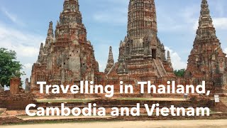 Travelling in Thailand, Cambodia and Vietnam