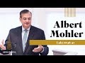 Albert Mohler - Luke 10:38-42