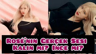 Rosénin Gerçek Sesi Kalin Mi,Ince Mi?