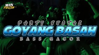 Party Sentak Goyang Sampe Basah M4N Projek B Gacor 2025