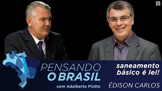 Saneamento básico é lei! - Entrevista com Édison Carlos, presidente do Instituto Trata Brasil
