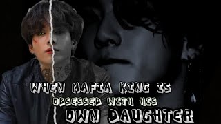 #°Bonus 2°The Mafia king is obsessed with his own daughter#jungkookff #mafiaobse