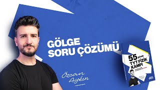 55 Günde Tyt Fizik Kampı 38. Gün Gölge Soru Çözümü Optik 2026