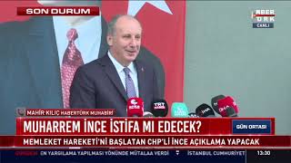 Muharrem İnce CHP'den istifa etti