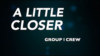 Watch Group 1 Crew Closer video