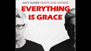 Watch Matt Maher Everything Is Grace video