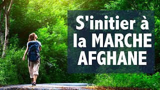 S'initier à la marche afghane : conseils d' experts