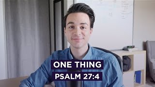 One Thing // Psalm 27:4