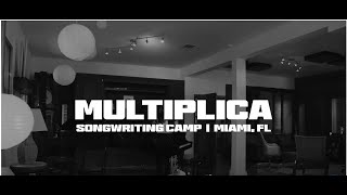 Multiplica: Songwriting Camp | Art House (Recap)