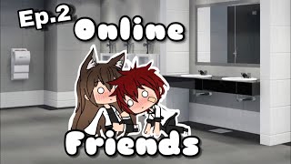 Online friends | Ep.2 | Gachaverse