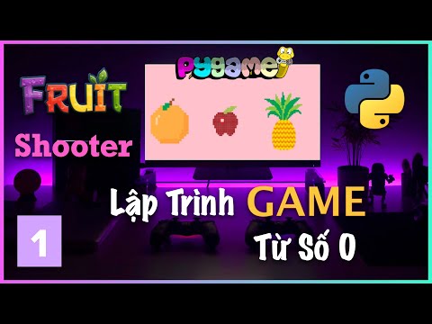 Lập Trình Game Bắn Trái Cây TRONG 10 Phút với Python