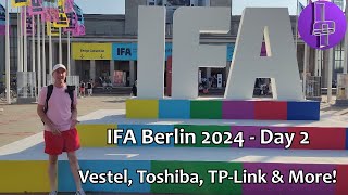 Ifa Berlin 2024 - Day 2 - Vestel, Toshiba, Tp Link & More