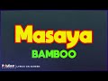 Bamboo - Masaya (Lyrics On Screen)