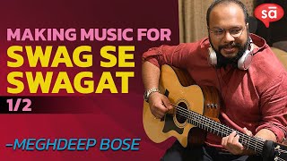 Making Of Swag Se Swagat Song Part 1 Meghdeep Bose S06 E20 Conversations Making Of Swag Se Swagat Song Part 1 Meghdeep Bose S06 E20 Conversations