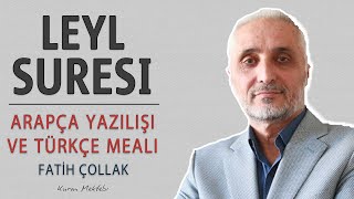 Leyl suresi anlamı dinle Fatih Çollak (Leyl suresi arapça yazılışı okunuşu ve me