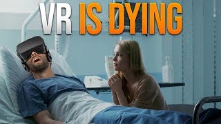 VR IS DYING!