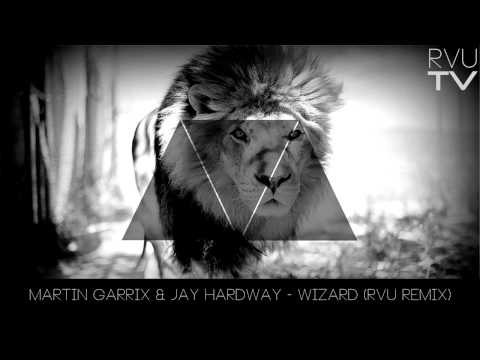 Martin Garrix & Jay Hardway - Wizard (RVU Remix)