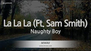 Naughty Boy-La La La (Ft. Sam Smith) (Karaoke Version)