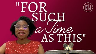 "For Such a Time as This" - Insight on Esther Chapters 5 & 6 by Jamie Goodwin