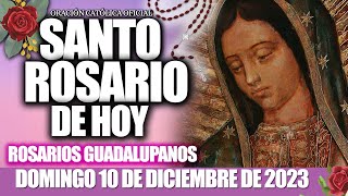 Santo Rosario De Hoy Domingo 10 De Diciembre De 2023Misterios Gloriososrosarios Guadalupanos