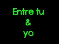 Entre tu y yo - Triple Seven
