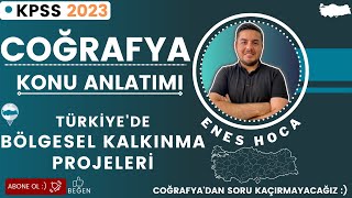 29 - Kpss 2023 Coğrafya - Türkiyede Bölgesel Kalkınma Projeleri - Enes Hoca