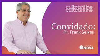 ✝️ ️ Comunidade Nova Montreal | Desafio para nosso Chamado | Pr. Frank Seixas | #cultoonline