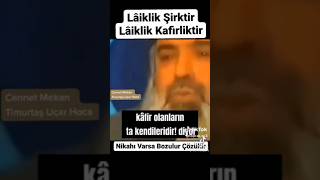 Timurtaş Uçar Hoca Laiklik Nedir,Seriat Nedir,Kafir Kimlere Denir Allahin Kanunlari