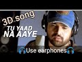 Tujhe Bhul Jana Jana Mumkin Nahi || Himesh Reshammiya || 3D Song || HQ.