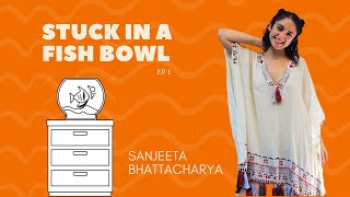 Stuck in a Fish Bowl ft. Sanjeeta Bhattacharya | HouseConcert.in