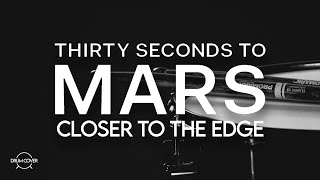 Closer To The Edge- 30 SECONDS TO MARS (DRUM COVER)