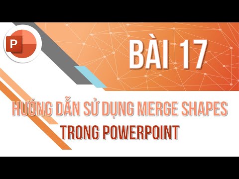 Học PowerPoint cơ bản | Bài 17: Hướng dẫn sử dụng Merge Shapes | Trường học PowerPoint
