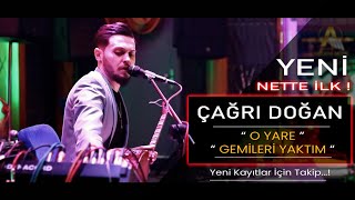 Çağrı Doğan | O Yare & Gemileri Yaktım ( Slow Parçalar NETTE İLK ! ) Canlı Perfo