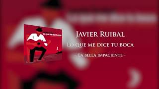 Watch Javier Ruibal La Bella Impaciente video
