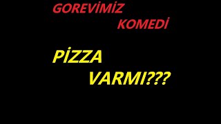 Pi̇zza Varmi?