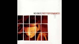 Watch No Knife Riot For Romance video