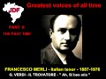 PART  II  - THE PAST TIME -  FRANCESCO MERLI -  - Ah, si ben mio -  - from  Il Trovatore  by G. Ver
