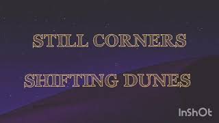 Still Corners - Shifting Dunes