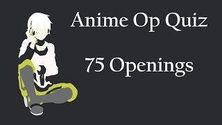 Anime Opening Quiz - 75 Openings
