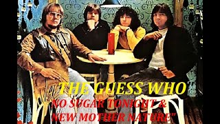 Hq The Guess Who - No Sugar Tonight & New Mother Nature Best Version Hq High Fidelity & Lyrics