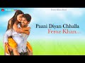 Paani Diyan Chhalla ( LYRICS ) - Feroz Khan | Romantic Full Song Lyrics  |