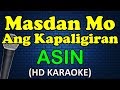 MASDAN MO ANG KAPALIGIRAN - Asin (Karaoke)