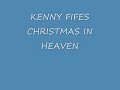 CHRISTMAS IN HEAVEN kenny fife