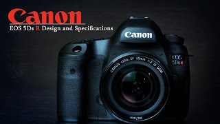 Canon EOS 5Ds R | Design, Features, and Specifications